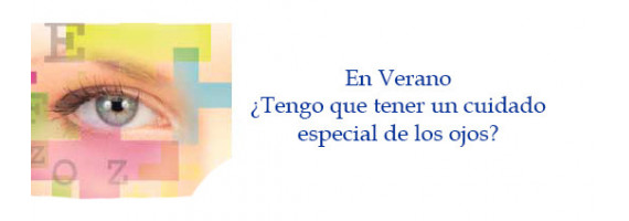 En verano, ¿tengo que tener un cuidado especial de los ojos?