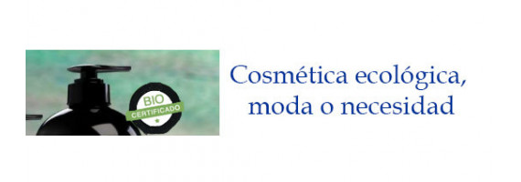 Cosmética ecológica, moda o necesidad